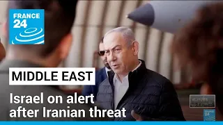 Israel on alert after Iranian threat as Gaza war grinds on • FRANCE 24 English