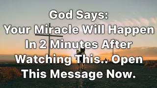 🔴God Says👉 Your Miracle Will Happen In 2 Minutes..🍀❣️ | God Message | God's Message For You