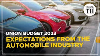 Union Budget 2023 | Expectations from the automobile industry | The Hindu