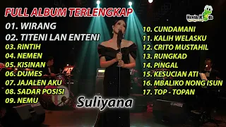 SULIYANA TERBARU FULL ALBUM - WIRANG, TITENI LAN ENTENI