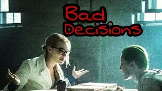 Harley & Joker// Bad Decisions