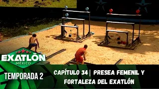 Capítulo 34 | Presea femenil y Fortaleza del Exatlón. | Temporada 2 | Exatlón México