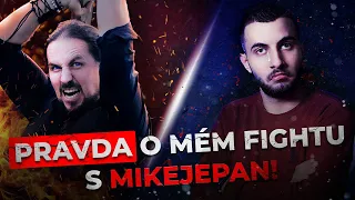 PRAVDA O MÉM FIGHTU S MIKEJEPÁN