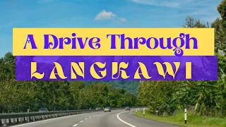 Drive Through Langkawi, Malaysia | Langkawi Road Trip | Life Travel by Kris | Tourism Malaysia