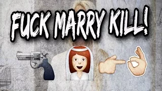 F*CK MARRY KILL