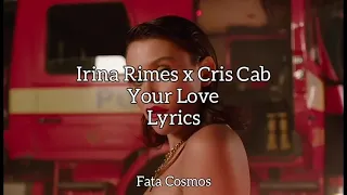 Irina Rimes x Cris Cab - Your Love (Versuri/Lyrics Video)