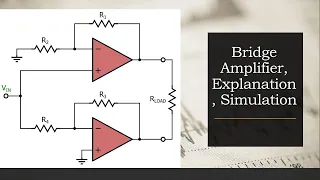 Bridge Amplifier, circuit explanation, Simulation of Bridge Amplifier #electrical #amplifier #bridge