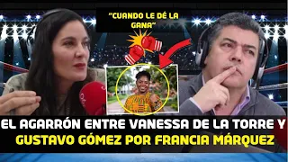 EL ACALORADO AGARRÓN EN VIVO ENTRE VANESSA DE LA TORRE Y GUSTAVO GÓMEZ POR FRANCIA MÁRQUEZ