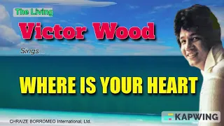 WHERE IS YOUR HEART - Victor Wood (w/ Lyrics)