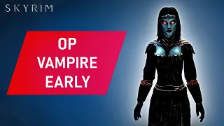 Skyrim: How To Make An OVERPOWERED VAMPIRE Build Early on Legendary Difficulty