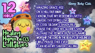 🟡[10 Songs] Healing Hymn Lullabies Christian Collection #03 ❤ Soothing Relaxing Music for Bedtime