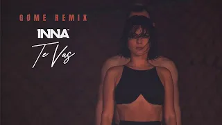 INNA - Te Vas (GØME Remix)