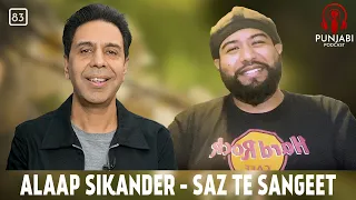 Alaap Sikander - Saz Te Sangeet (83) - Punjabi Podcast with Sangtar