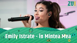 Emily Istrate - În Mintea Mea (Premieră - Live la Radio ZU)