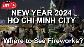 NEW YEAR 2024 🇻🇳 Where to see Fireworks 2024 in Ho Chi Minh City VIETNAM?