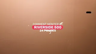 [SAV] Comment monter son RIVERSIDE 500 24 pouces