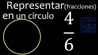 Representar 4/6 graficamente . Representacion grafica de fracciones , grafico