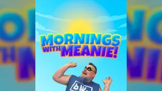 NEW Series! Mornings with Meanie | AdFreeShows.com