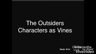 The Outsiders Characters as Vines