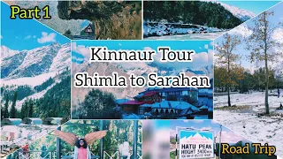 Kinnaur Road Trip । Part 1 Sangla Kalpa Chitkul Tour । Places to visit in Kinnaur ।