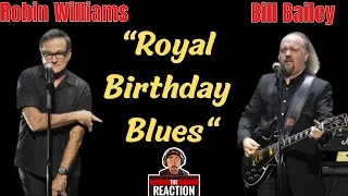 American Reacts to Robin Williams and Bill Bailey - Royal Birthday Blues | Comedy | Legends