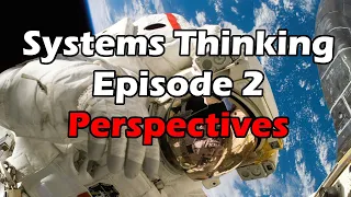 Systems Thinking Ep. 2 - Perspectives (Time, Space, & Fractals)