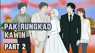 PAK RUNGKAD KAWIN PART 2 - Animasi Sekolah