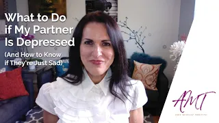 What to Do if My Partner is Depressed (and How to Know if They’re Just Sad)