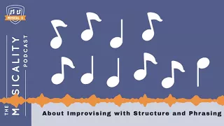 About Improvising with Structure and Phrasing