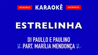 Karaokê Estrelinha - Di Paullo e Paulino Part. Marília Mendonça