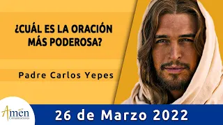 Evangelio De Hoy Sábado 26 Marzo 2022 l Padre Carlos Yepes l Biblia l  Lucas 18, 9-14