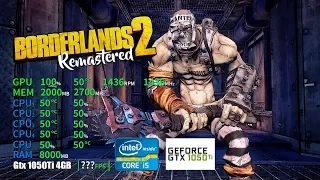 Borderlands 2: Remastered | GTX 1050Ti 4GB + i5-2310 + 12GB RAM