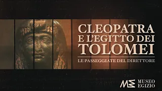 Le Passeggiate del Direttore: Cleopatra e l'Egitto dei Tolomei (S.1, E.25)