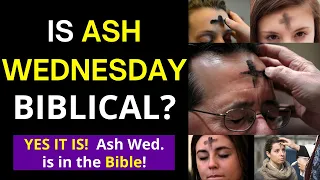 Is Ash Wednesday Biblical? (Yes! It's in the Bible!)