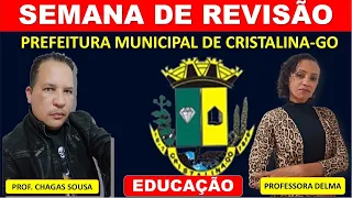 02-SEMANA DA REVISÃO P/ CRISTALINA-GO(Eduação)Professores Chagas e Delma