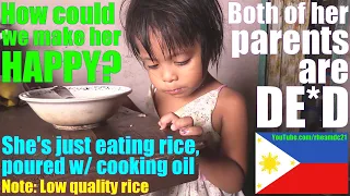 Making Filipino Children Happy: A Poor Filipino Orphan Child Who Just Eats Cooking Oil and Rice