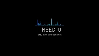 "I NEED U" Piano cover 피아노 커버 - BTS 방탄소년단