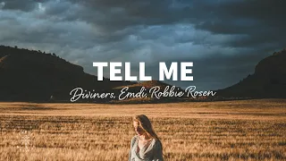 Diviners, EMDI, Robbie Rosen - Tell Me (Lyrics)
