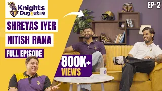 Knights Dugout Podcast EP 2 | Shreyas Iyer, Nitish Rana - Leading with Style | IPL 2024