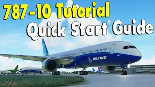 787-10 Quick Start Guide | Easy First Time Start Up Tutorial | Microsoft Flight Sim 2020