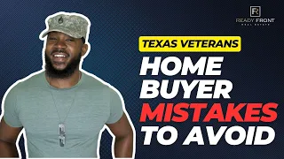 Texas Veteran Home Buyer Mistakes to Avoid 2024