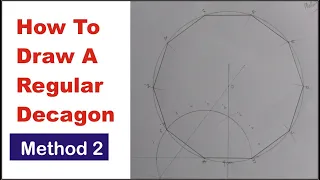 How to Draw a Regular DECAGON when Given the Length of the Side. METHOD #2 | Construct a Decagon