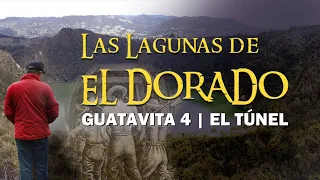 Las Lagunas de El Dorado | Guatavita 4 | El túnel [Subt. Español e Inglés]