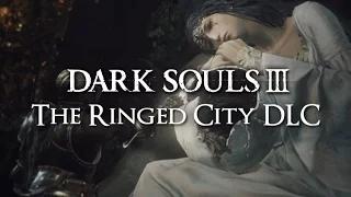 Dark Souls 3 The Ringed City DLC Announcement Trailer