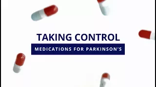 Taking Control: Medications for Parkinson's