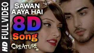 8D Song- Sawan Aaya Hai_ Creature 3D_ Arijit Singh (480p).MP4.