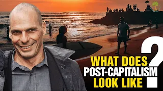 What Does Post-Capitalism Look Like? | Yanis Varoufakis