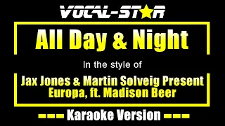 Jax Jones & Martin Solveig Present Europa, ft. Madison Beer - All Day & Night (Karaoke Version)