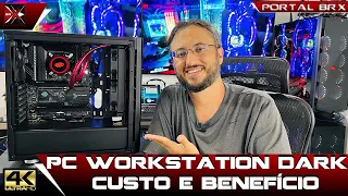 PC Workstation Custo e Benefício Dark Portal BRX