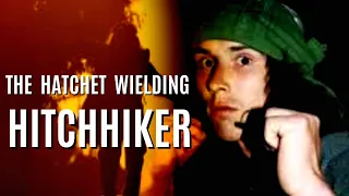 The Hatchet Wielding Hitchhiker: Victim or Villain? w/ @coolestreviews5315